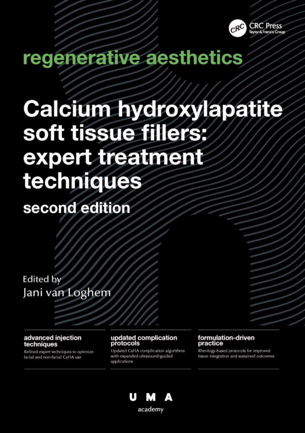 CALCIUM HYDROXYLAPATITE SOFT TISSUE FILLERS EXPERT TREATMENT TECHNIQUES 2ED (HB 2025) (Uma Academy Series in Aesthetic Medicine)