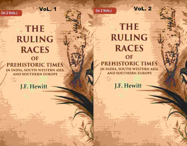 The Ruling Races of Prehistoric Times in India, South-Western Asia and Southern Europe 2 Vols. Set