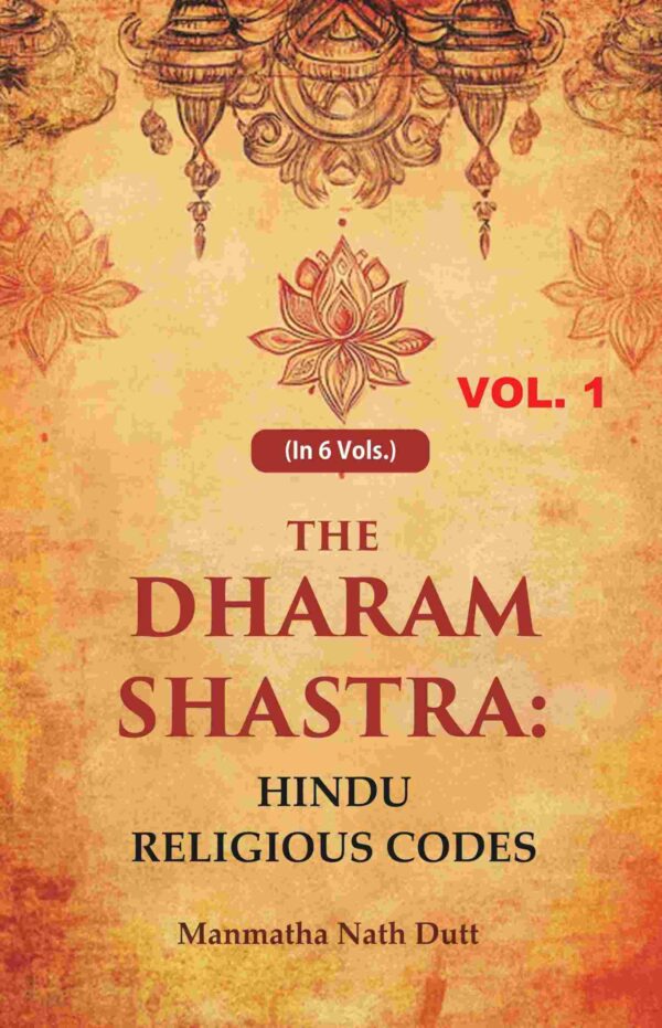 The Dharam Shastra: Hindu Religious Codes 1st