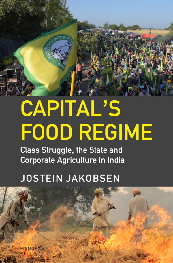 Capital's Food Regime: Class Struggle, the State and Corporate Agriculture in India