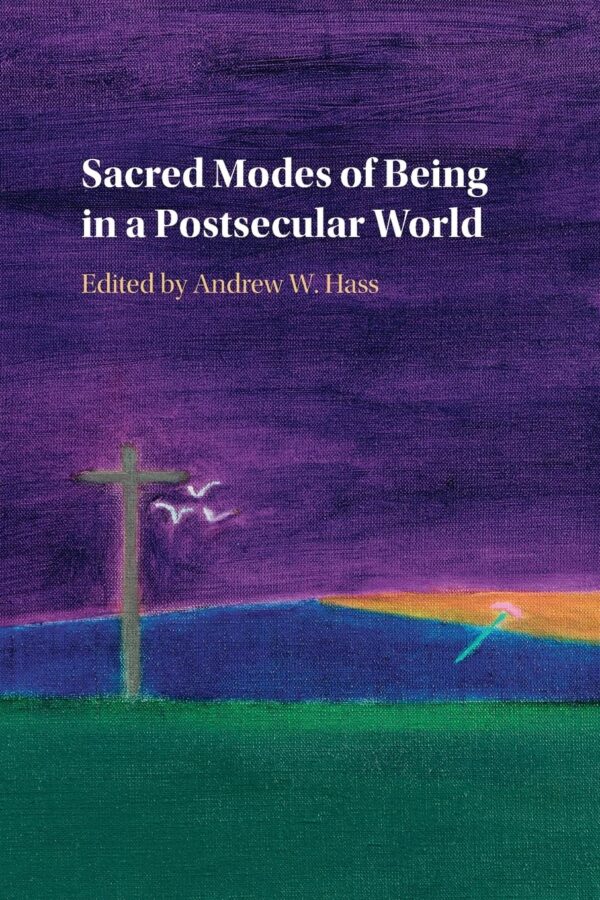 Sacred Modes of Being in a Postsecular World