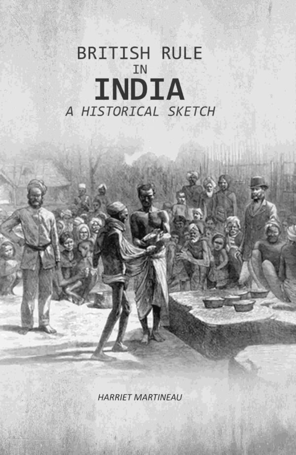 British Rule In India: A Historical Sketch [Hardcover]