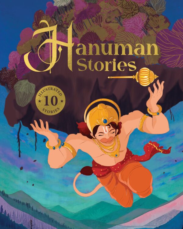 Hanuman Stories: 10 Illustrated Stories of Lord Hanuman for Children I Hindu Mythology | Indian Gods and Goddesses | Bedtime Storybook | Indian Folklore & Legends I Ages 5+ I [Select Learning