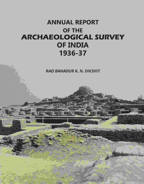 Annual Report: Of The Archaeological Survey Of India 1936-37 [Hardcover]