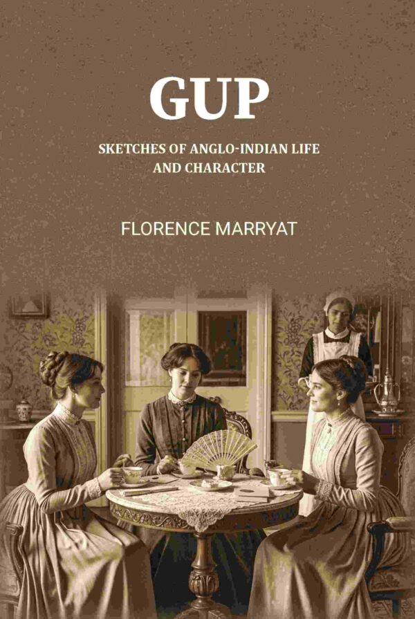 “Gup.” Sketches of Anglo-Indian Life and Character [Hardcover]