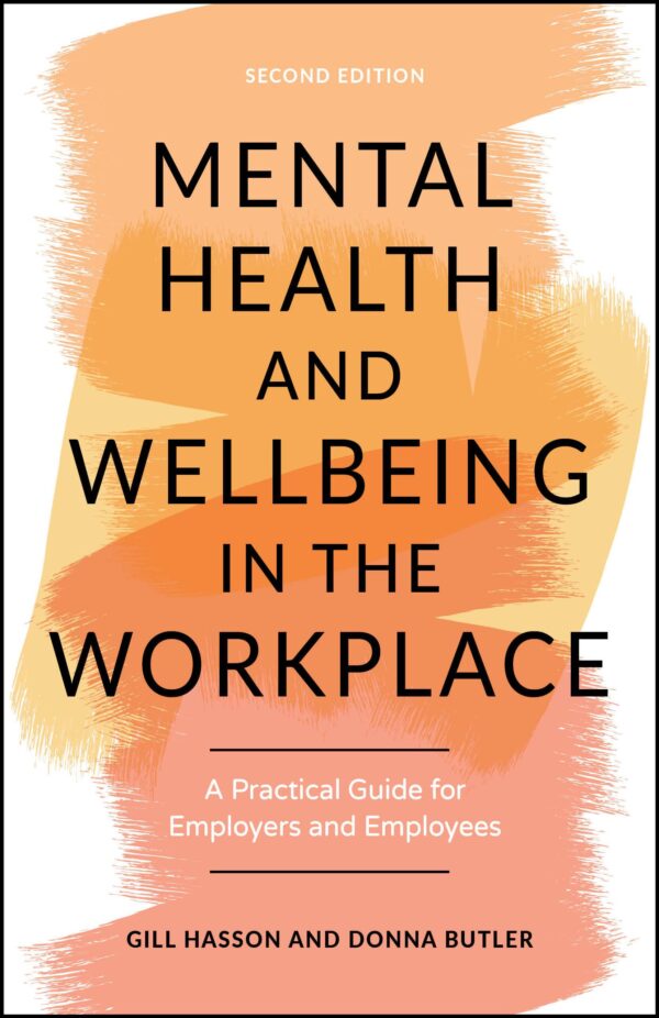 MENTAL HEALTH AND WELLBEING IN THE WORKPLACE A PRACTICAL GUIDE FOR EMPLOYERS AND EMPLOYEES 2ED (PB 2026)
