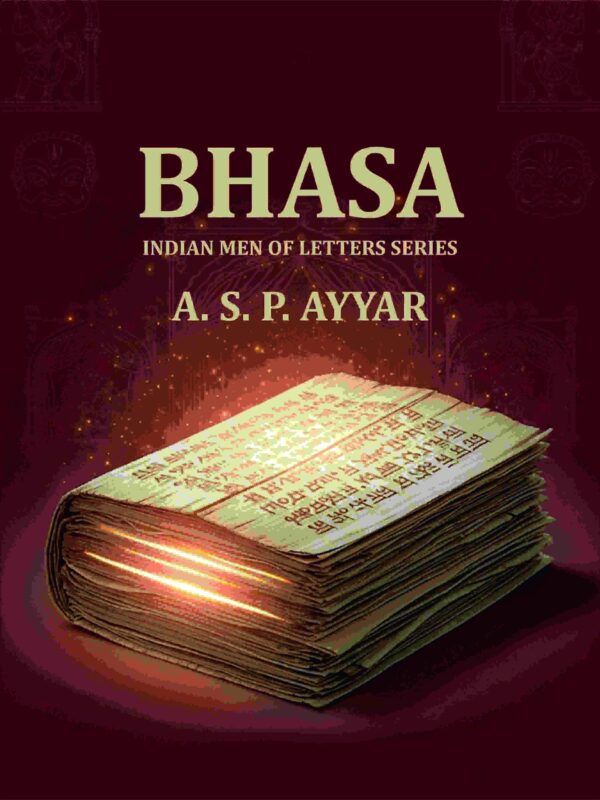 Bhasa: Indian Men Of Letters Series