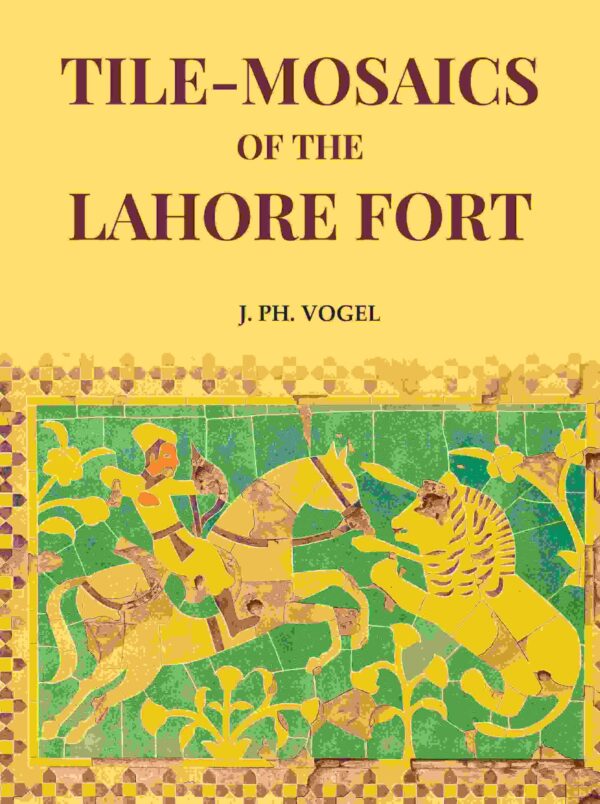 Tile-Mosaics of the Lahore Fort [Hardcover]