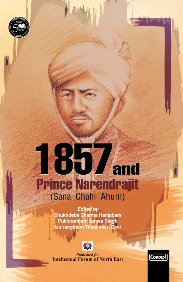 1857 and Prince Narendrajit (Sana Chahi Ahum)