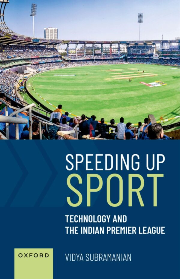 SPEEDING UP SPORT: TECHNOLOGY AND THE INDIAN PREMIER LEAGUE