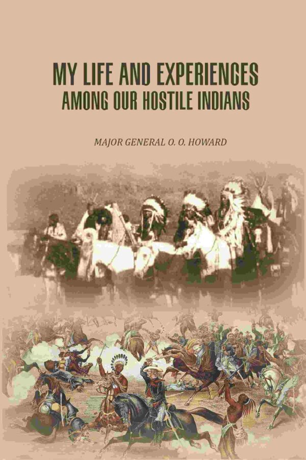 My Life And Experiences Among Our Hostile Indians