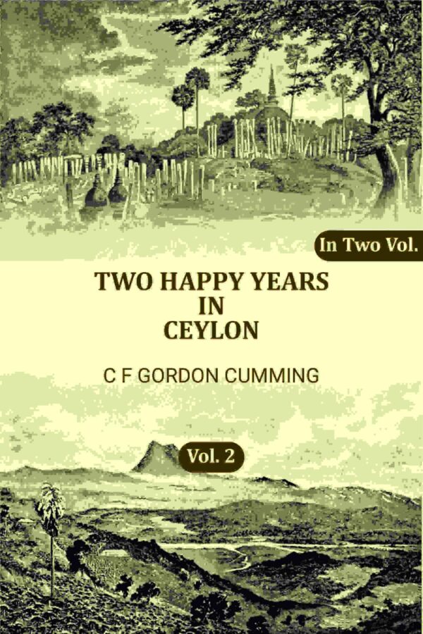 Two Happy Years in Ceylon 2nd [Hardcover]