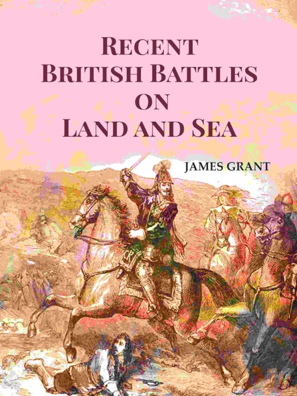 Recent British Battles on Land and Sea