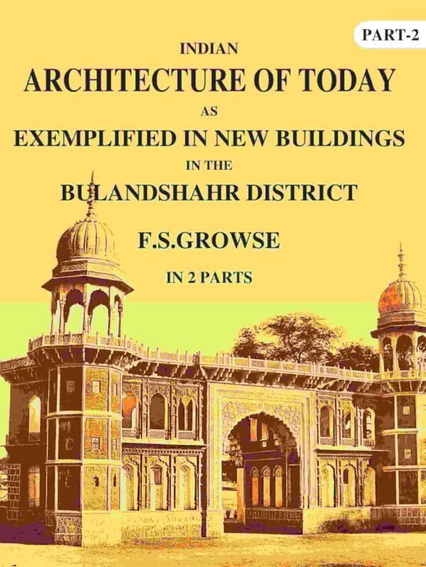 Indian Architecture of Today: As Exemplified In New Buildings in the Bulandshahr District 2nd [Hardcover]
