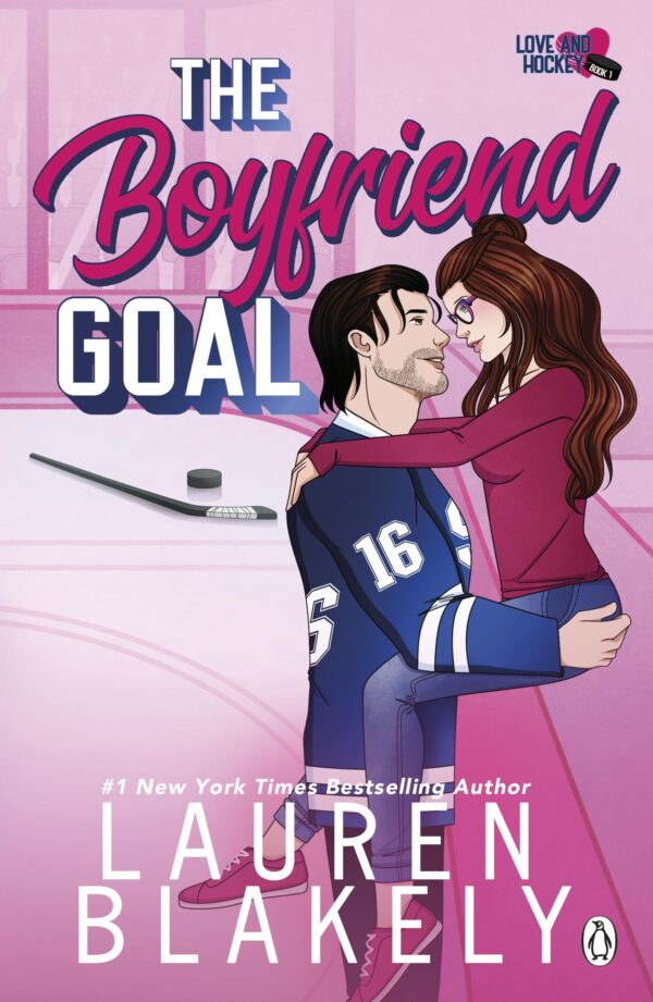 The Boyfriend Goal: The spicy, forbidden love ice-hockey romance for fans of Elle Kennedy (Love & Hockey)