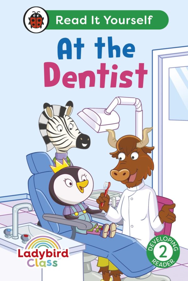 Ladybird Class - At the Dentist: Read It Yourself - Level 2 Developing Reader