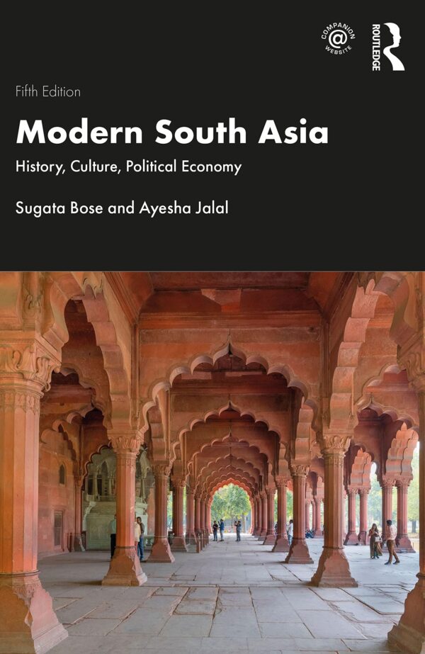 MODERN SOUTH ASIA HISTORY, CULTURE, POLITICAL ECONOMY,5TH EDITION