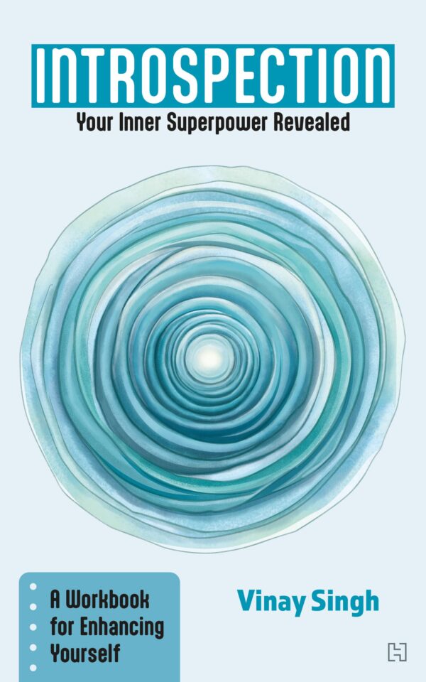 INTROSPECTION: Your Inner Superpower Revealed – A Workbook for Enhancing Yourself.