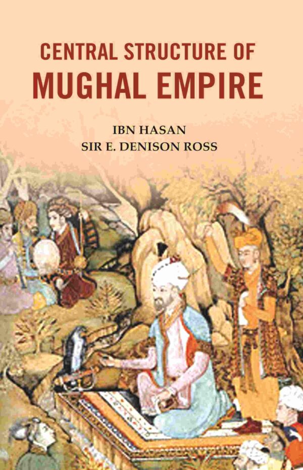 Central Structure of Mughal Empire [Hardcover]