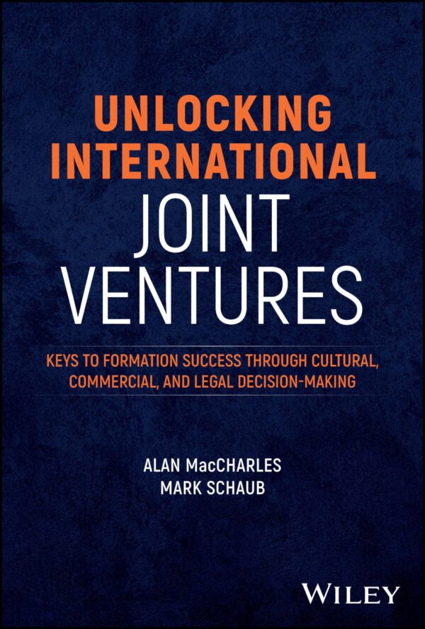 Unlocking International Joint Ventures: Keys to Formation Success Through Cultural, Commercial, and Legal Decision-making