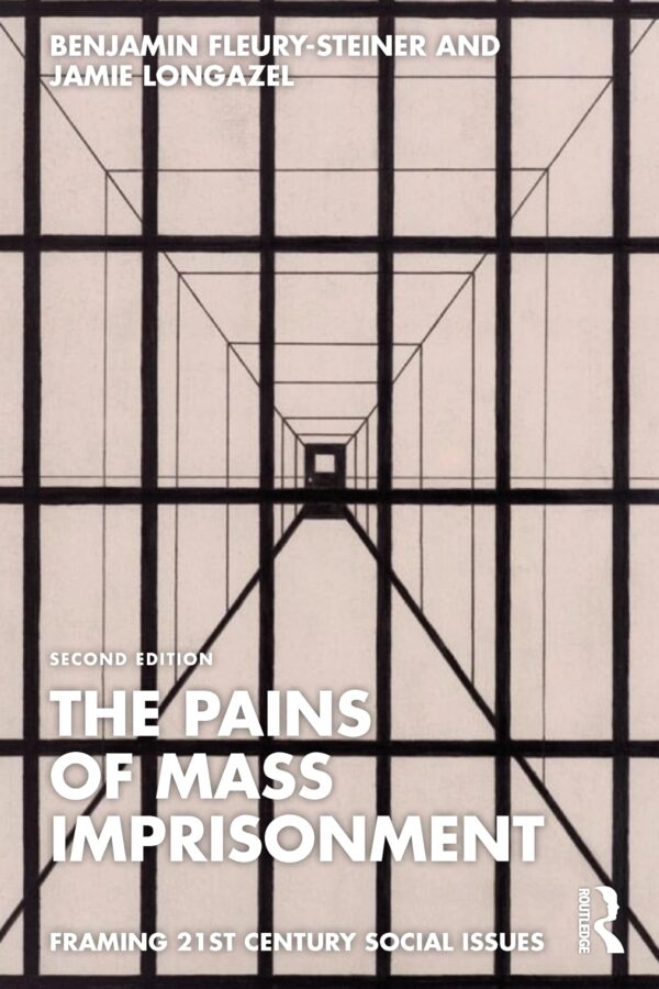 The Pains of Mass Imprisonment (Framing 21st Century Social Issues)