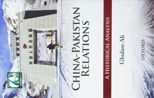 China-Pakistan Relations: A Historical Analysis