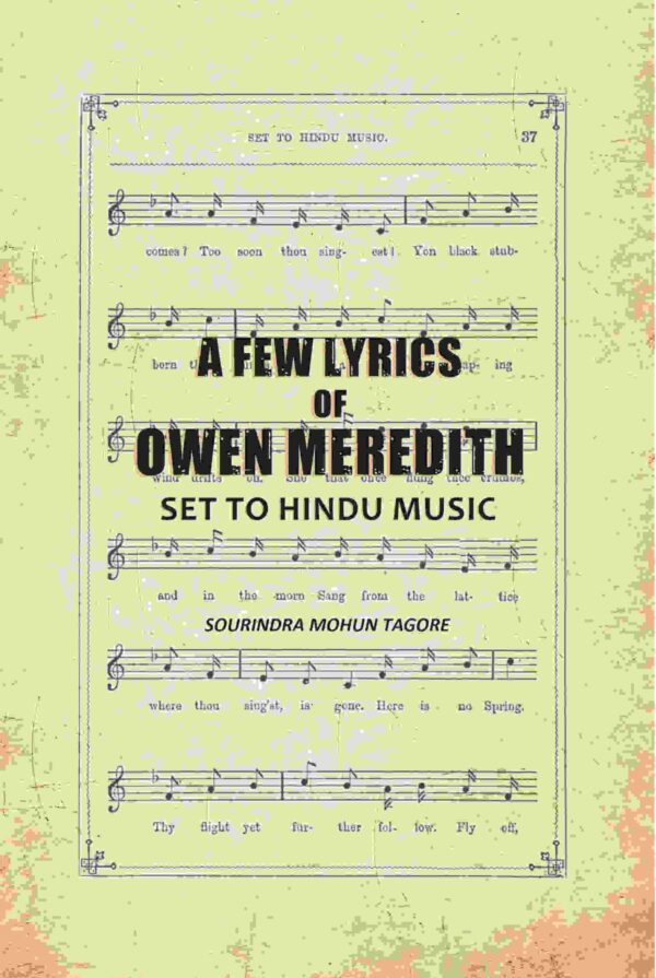 A Few Lyrics of Owen Meredith: Set to Hindu Music [Hardcover]