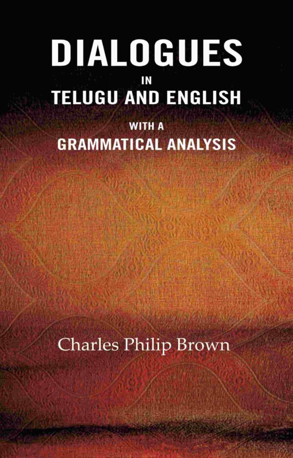 Dialogues In Telugu and English: With a Grammatical Analysis [Hardcover]