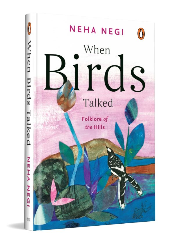When Birds Talked: Folklore of the Hills | Illustrated Himalayan Folk Tales of Birds & Nature | Uttarakhand Legends Filled With Myth, Magic & Transformation