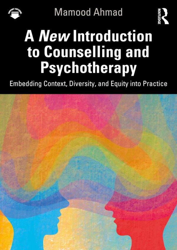 A New Introduction to Counselling and Psychotherapy: Embedding Context, Diversity and Equity into Practice