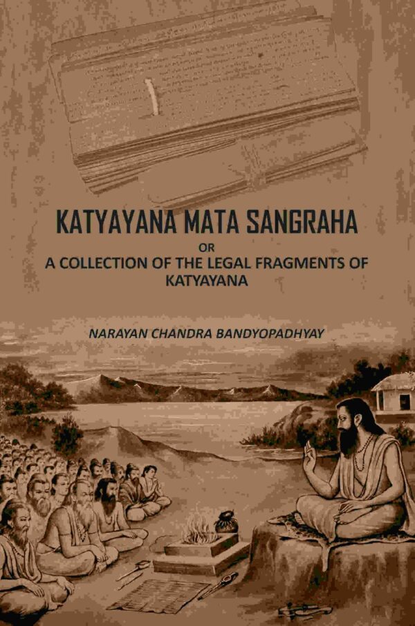 Katyayana Mata Sangraha: Or A Collection Of The Legal Fragments Of Katyayana [Hardcover]