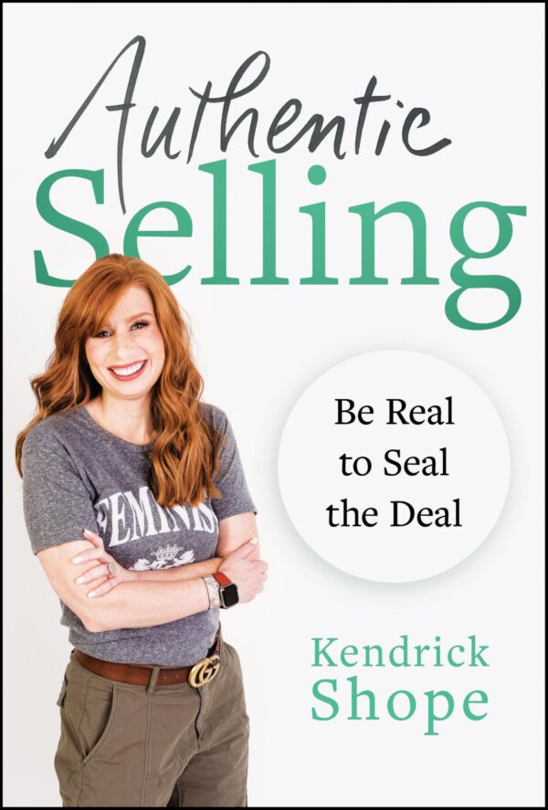 Authentic Selling: Be Real to Seal the Deal