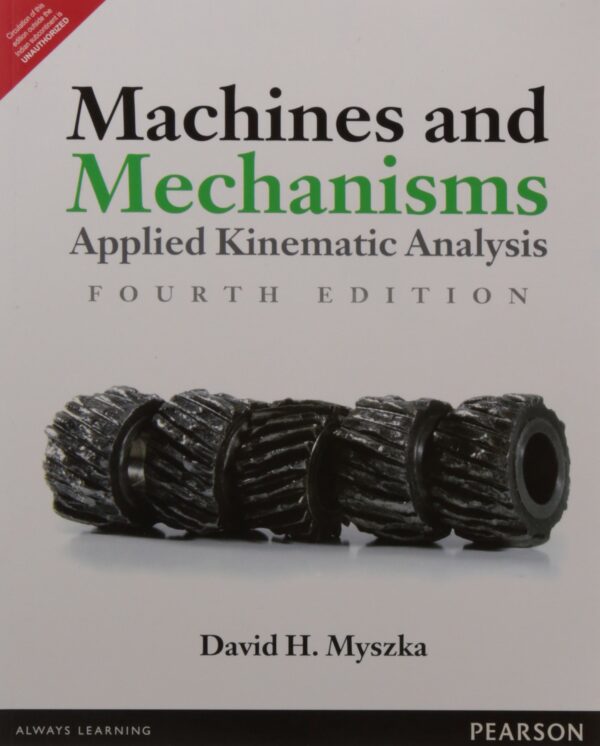MACHINES AND MECHANISMS: APPLIED KINEMATIC ANALYSIS, 4TH EDN