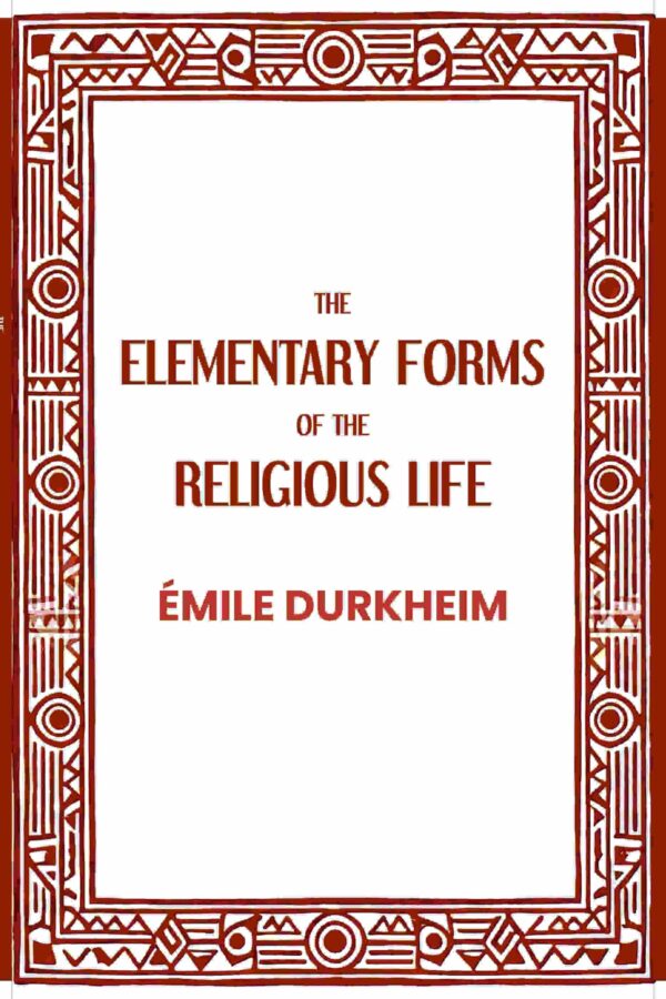The Elementary Forms of the Religious Life [Hardcover]