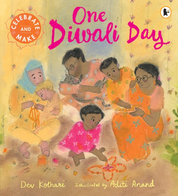 One Diwali Day: The perfect Diwali gift for children – a heartwarming story with a festive recipe and hands-on activity to try (Celebrate and Make)