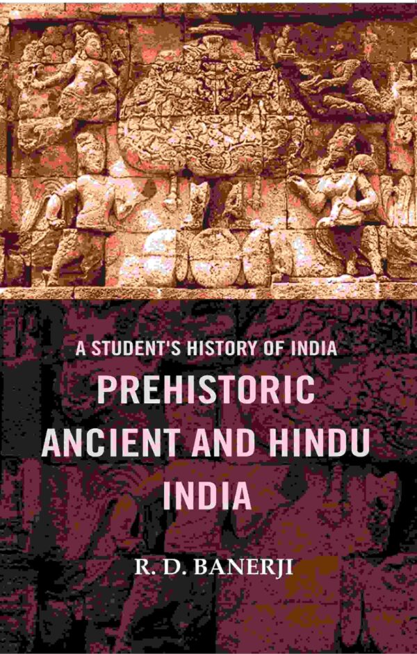 A Student's History of India Prehistoric Ancient and Hindu India
