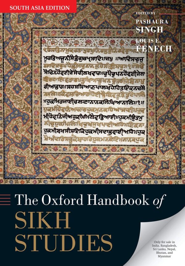 THE OXFORD HANDBOOK OF SIKH STUDIES [Paperback] [Jan 01, 2015] Pashaura Singh