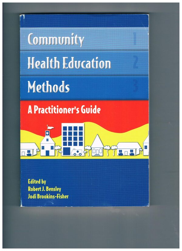 Community Health Education Methods: A Practitioner's Guide