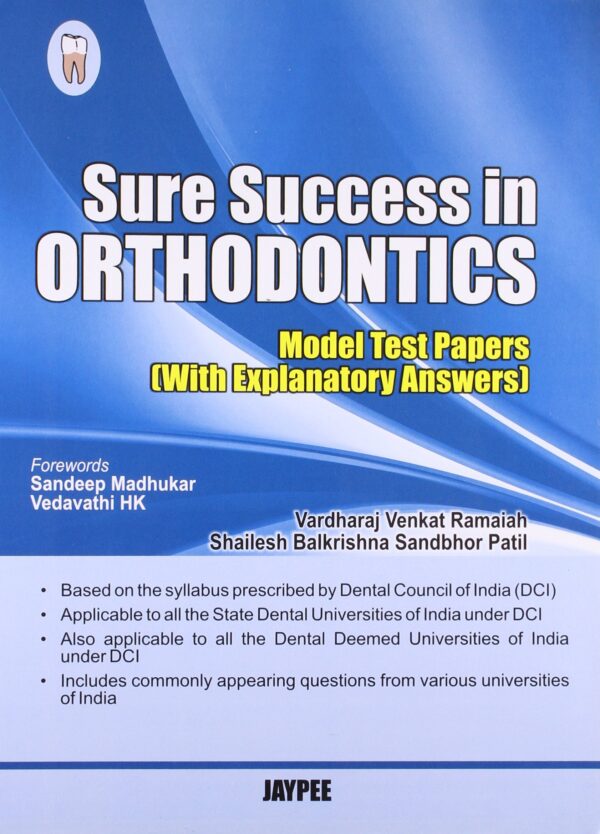 Sure Success in Orthodontics Model Test Papers (With Explanatory Answers)
