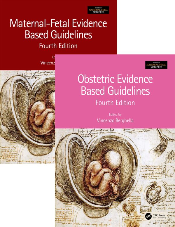 Maternal-Fetal and Obstetric Evidence Based Guidelines, Two Volume Set, Fourth Edition (Series in Maternal-Fetal Medicine)