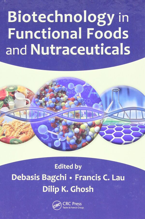 BIOTECHNOLOGY IN FUNCTIONAL FOODS AND NUTRACEUTICALS (HB 2010)