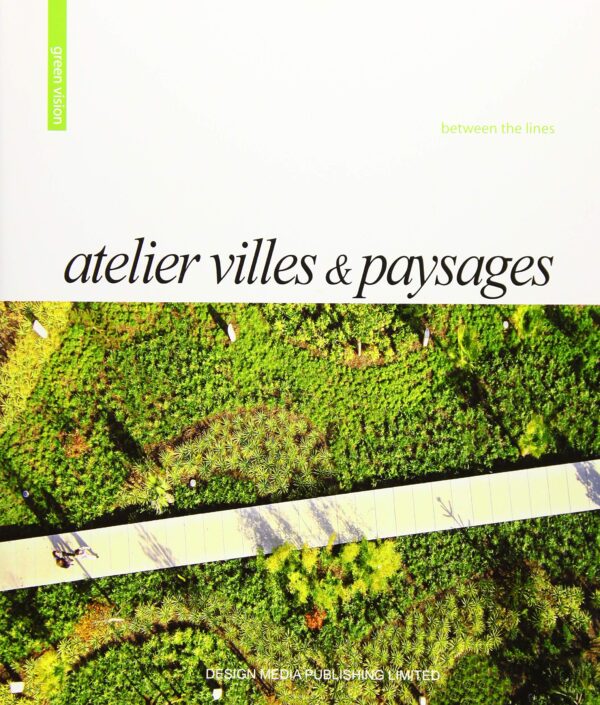 Between the Lines: Atelier Villes & Paysages (Great Vision)
