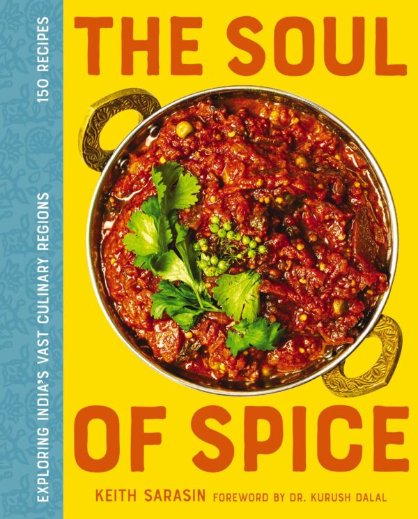 The Soul of Spice: Exploring India’s Vast Culinary Regions: Exploring India’s Vast Culinary Regions