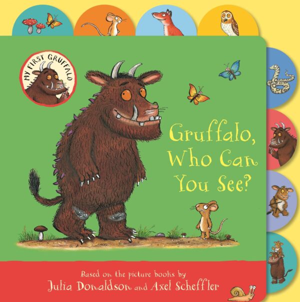 Gruffalo, Who Can You See?:A preschool tabbed board book – perfect for little hands (My First Gruffalo)