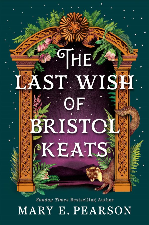 The Last Wish of Bristol Keats: The Enchanting Romantasy with Faeries and Forbidden Love (The Courting of Bristol Keats, 2)