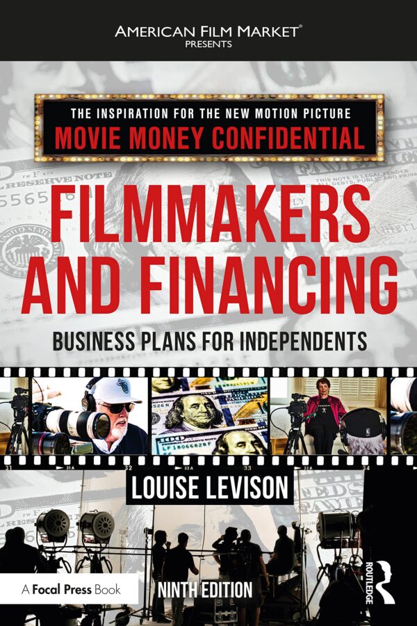 FILMMAKERS AND FINANCING BUSINESS PLANS FOR INDEPENDENTS 9ED