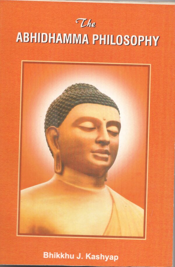 The Abhidhamma Philosophy: The Psycho-Ethical Philosophy of Early Buddhism