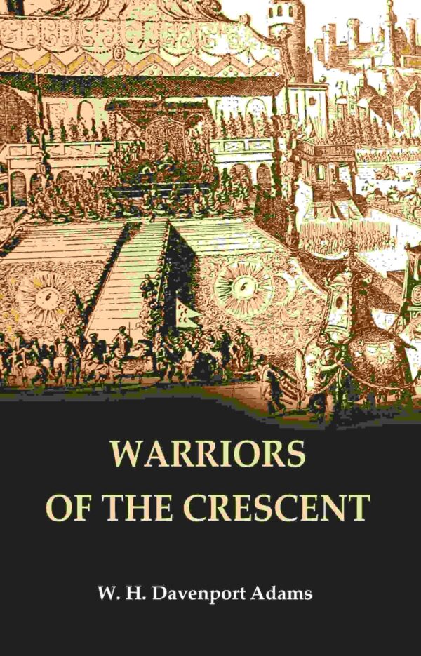 Warriors of the Crescent [Hardcover]