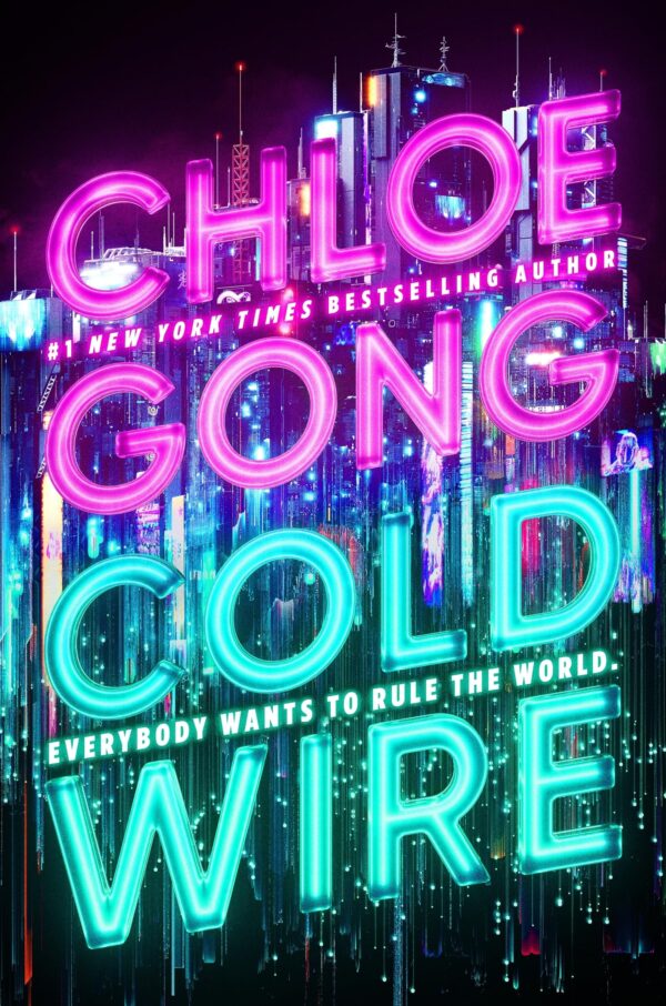 Coldwire: the start of a thrilling new dystopian series from the SUNDAY TIMES bestselling author of IMMORTAL LONGINGS (2058)