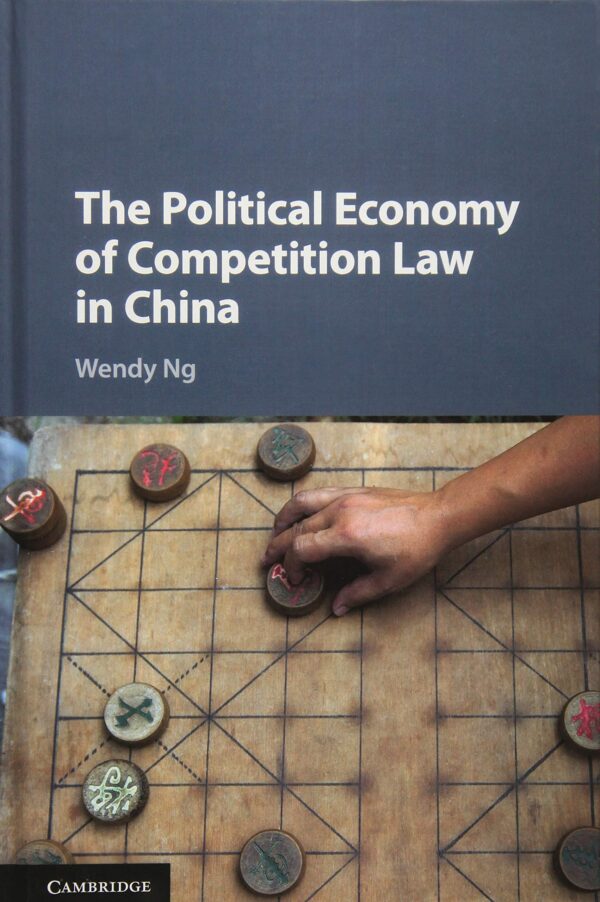 The Political Economy of Competition Law in China